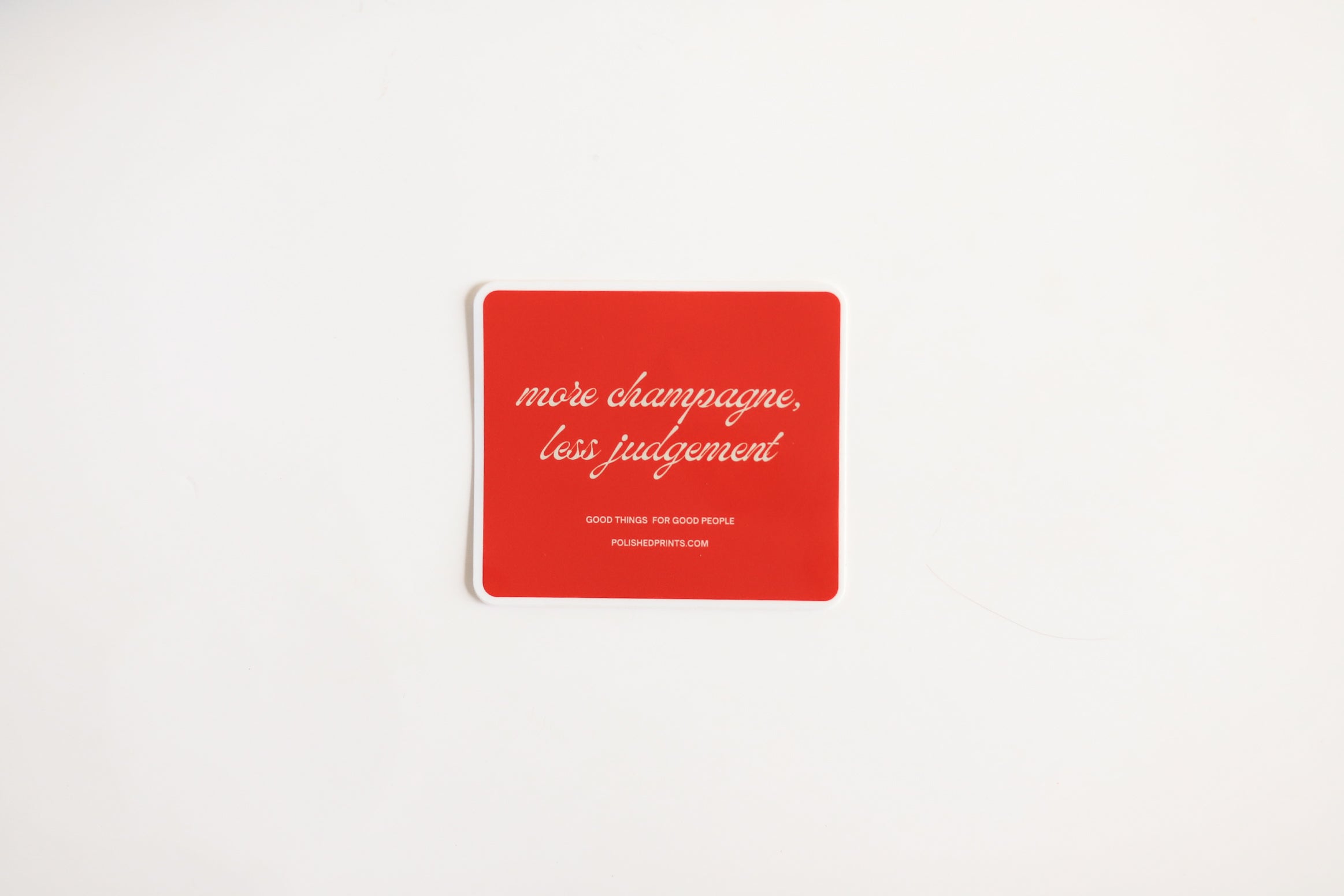 More Champagne, Less Judgement Waterproof Sticker