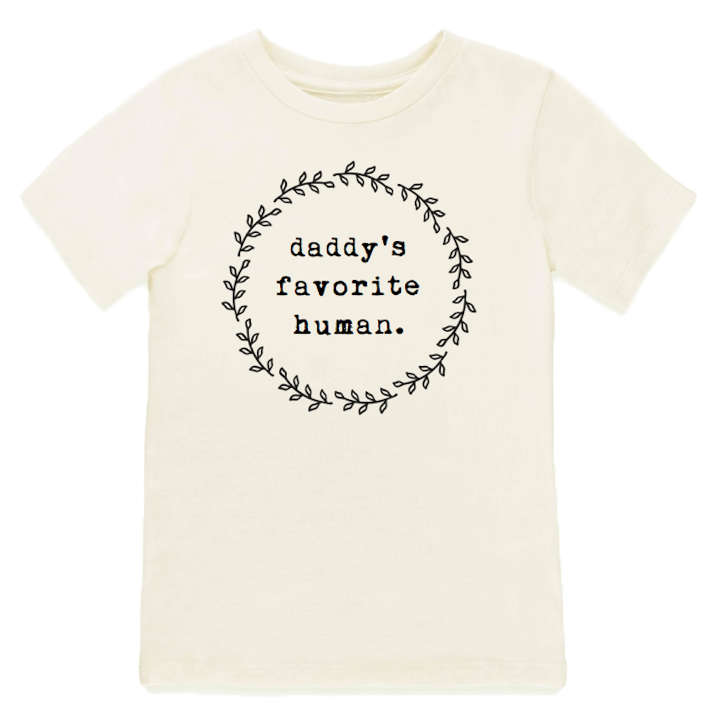 Daddy's Favorite Human - Organic Cotton Tee