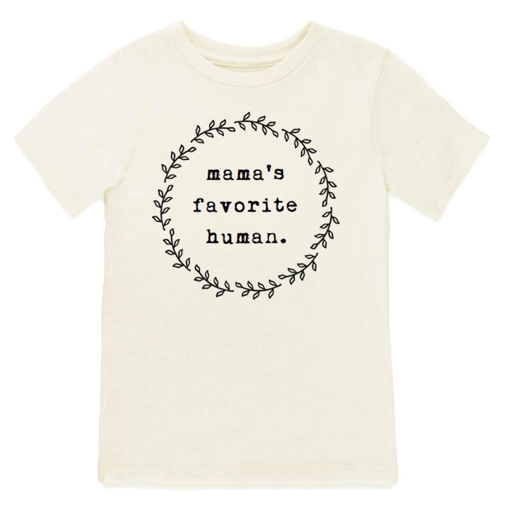 Mama's Favorite Human - Organic Cotton Tee