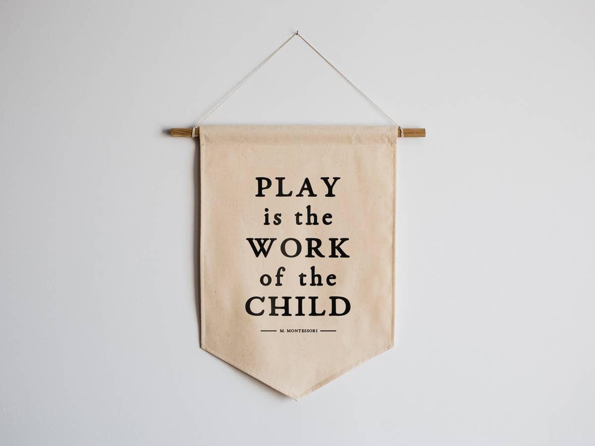 PLAY IS THE WORK OF THE CHILD Canvas Banner - Why and Whale