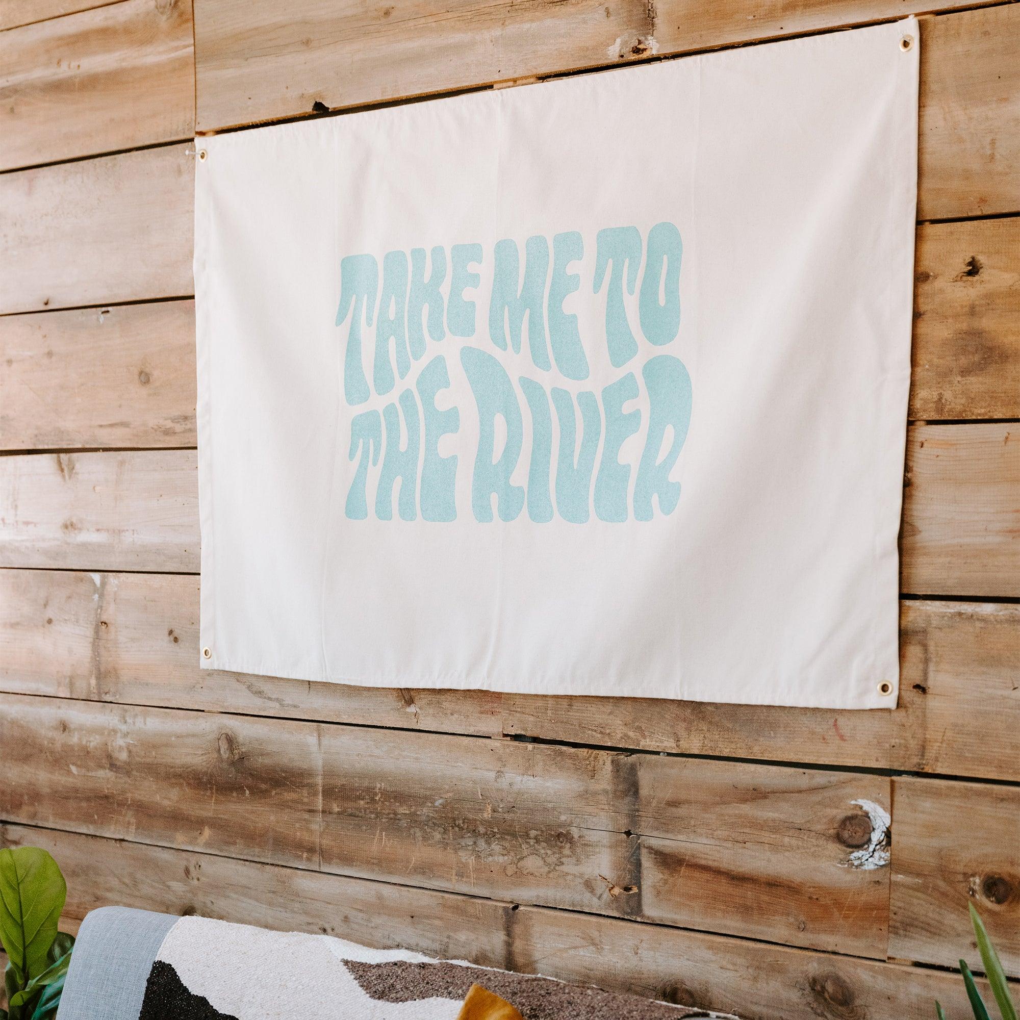 Take Me To The River Canvas Flag